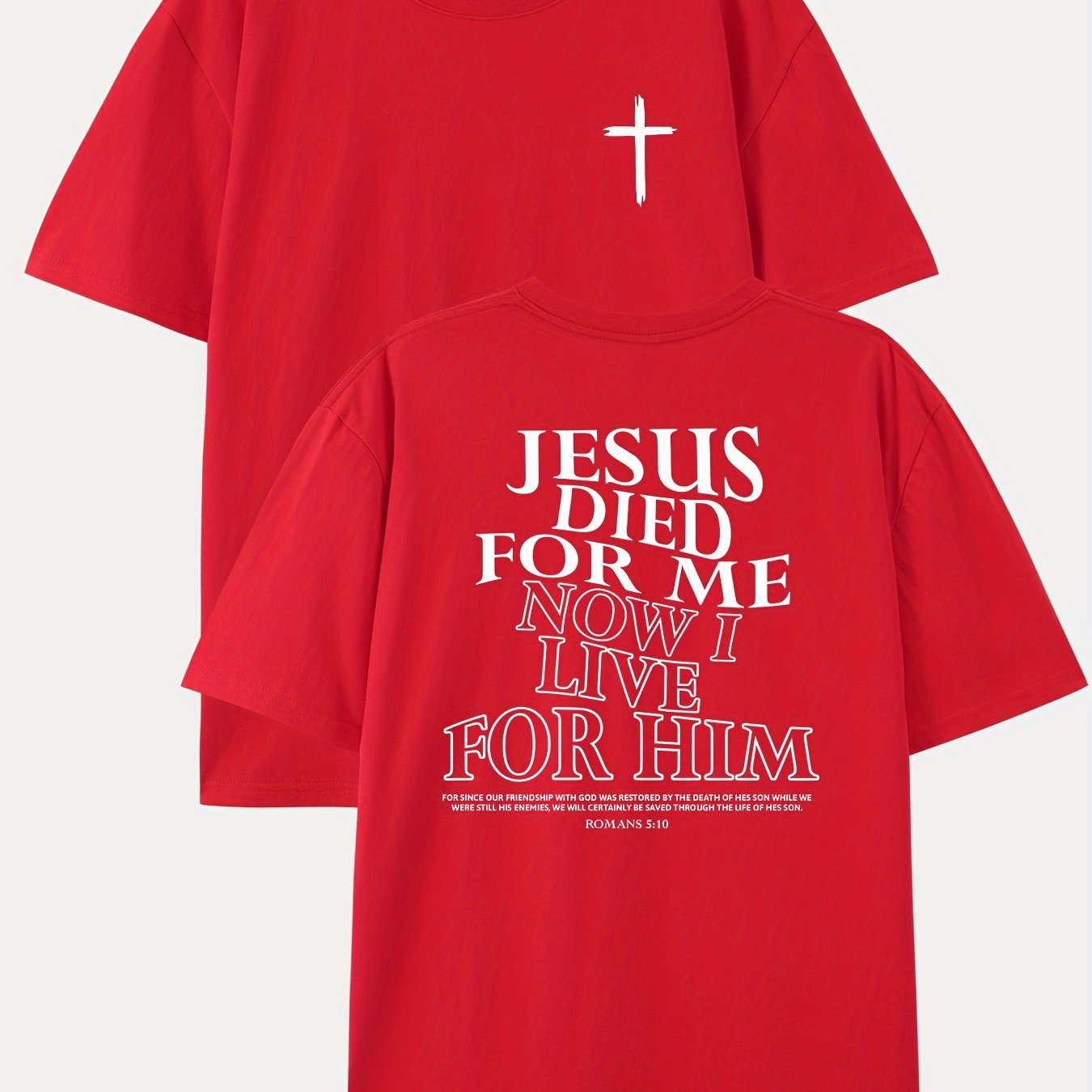 Jesus Died For Me Now I Live For Him Men's Print T-shirt