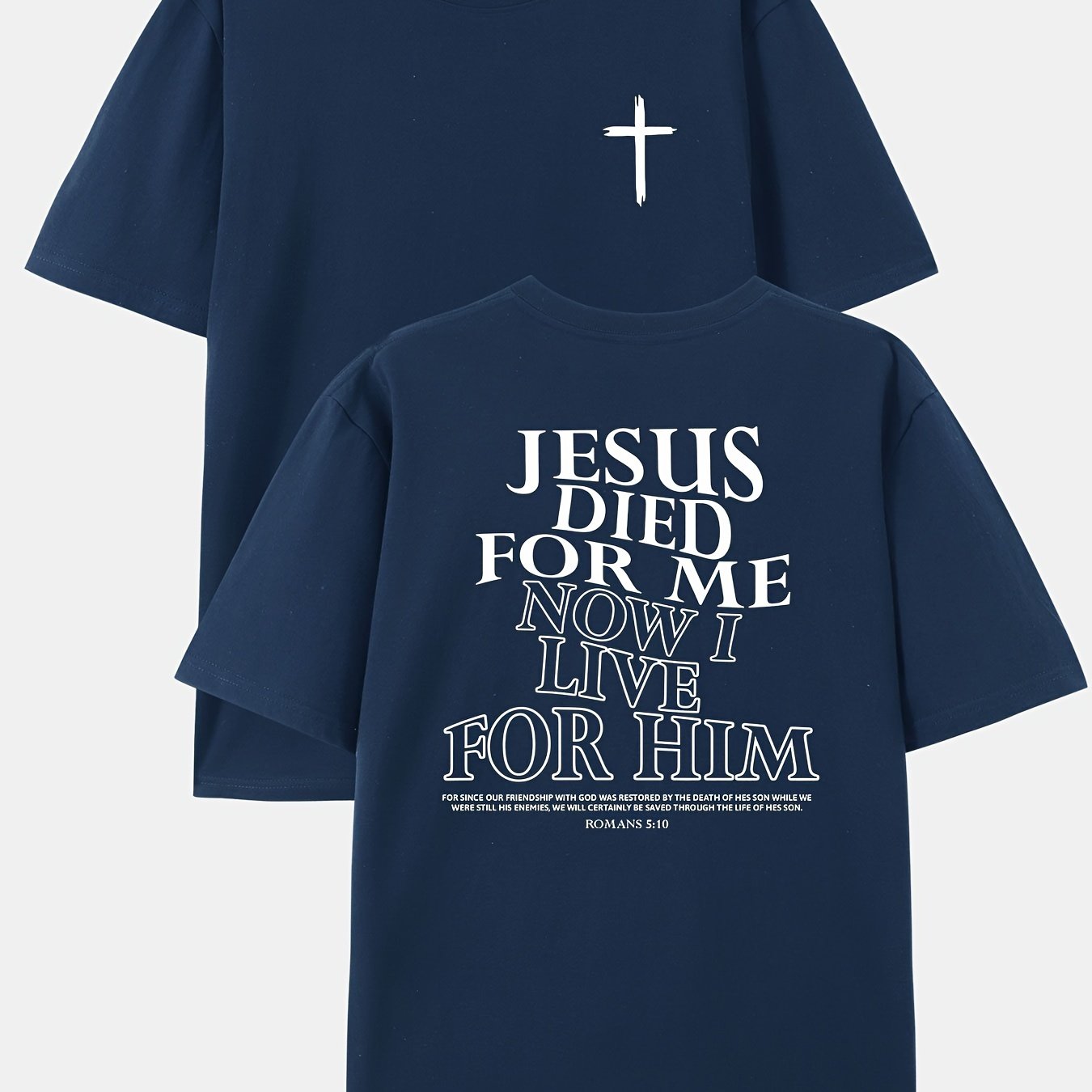 Jesus Died For Me Now I Live For Him Men's Print T-shirt