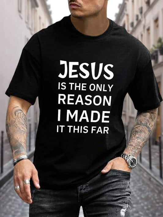 Jesus Is The Only Reason Men's Print T Shirt