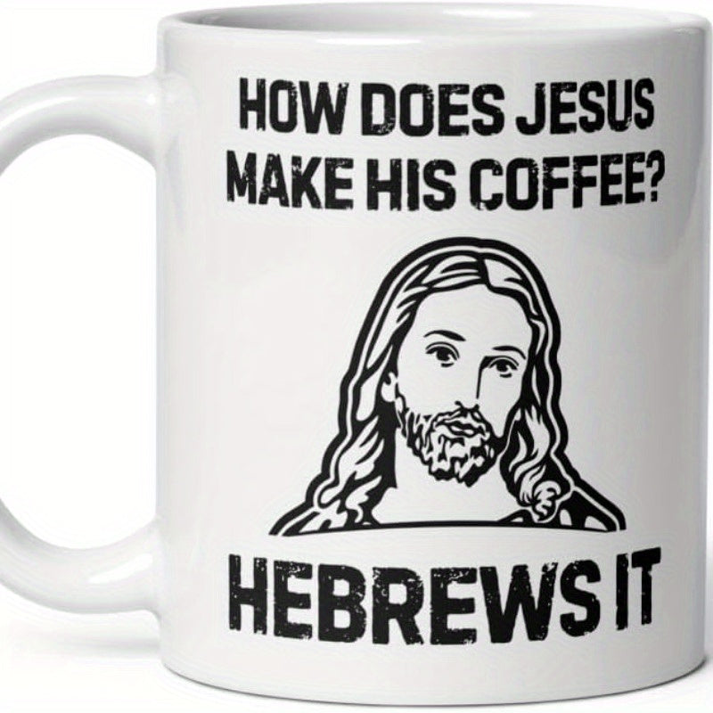 How Does Jesus Make Coffee, Hebrews It Mug
