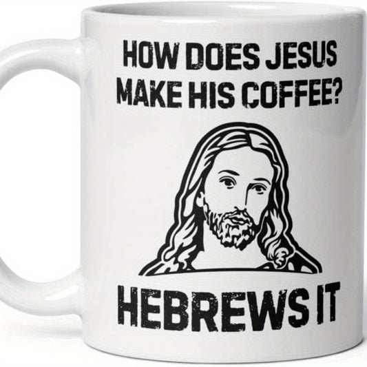 How Does Jesus Make Coffee, Hebrews It Mug