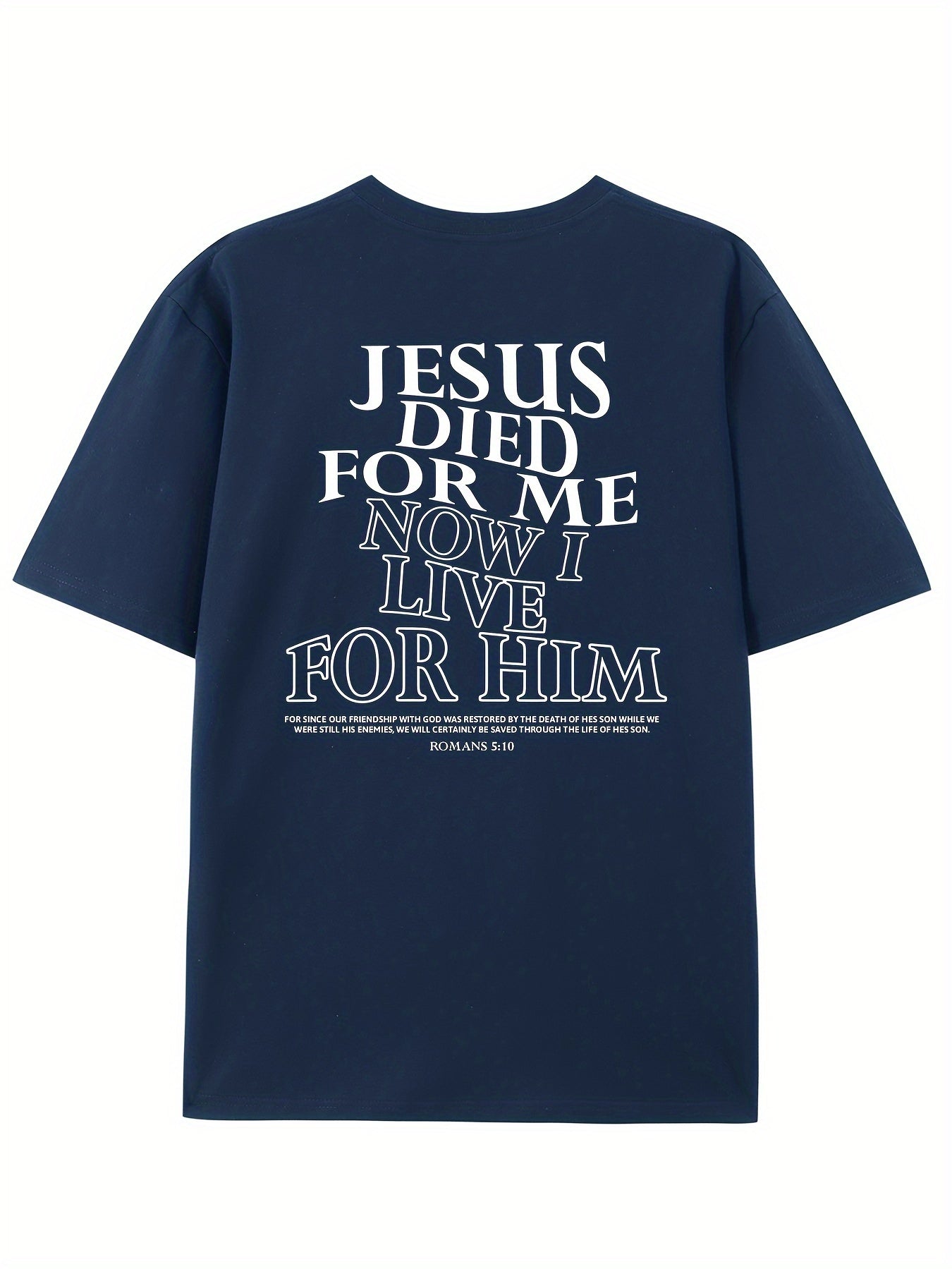 Jesus Died For Me Now I Live For Him Men's Print T-shirt