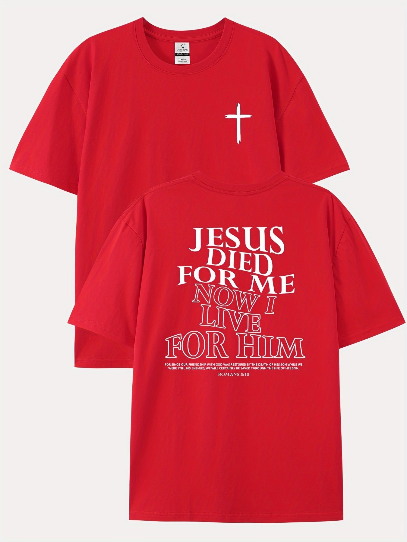 Jesus Died For Me Now I Live For Him Men's Print T-shirt