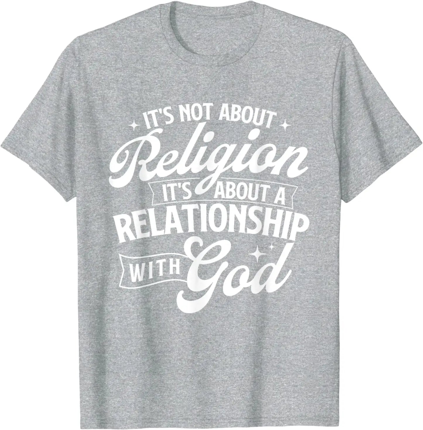 It's about a Relationship with God T-Shirt