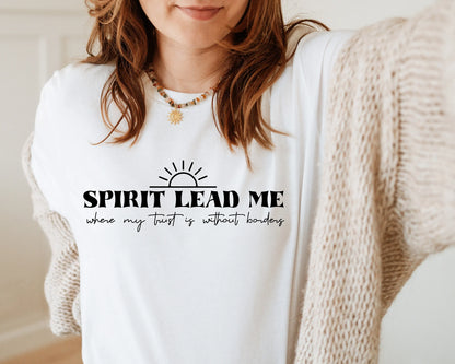 Spirit Lead Me T-Shirt