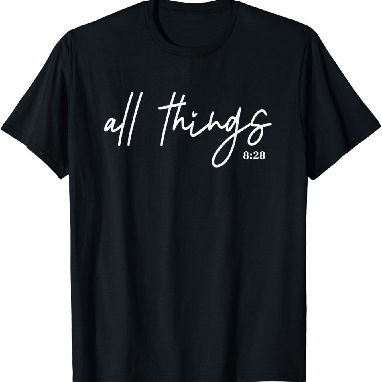 Romans 8:28 All Things Women's T-Shirt