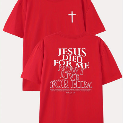 Jesus Died For Me Now I Live For Him Men's Print T-shirt