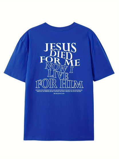 Jesus Died For Me Now I Live For Him Men's Print T-shirt